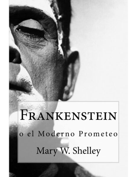 Portada del libro Frankenstein o el moderno Prometeo, de Mary W. Shelley