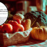 Cesta de alimentos ricos en carotenoides junto a detalle del estudio de la revista Nutrients