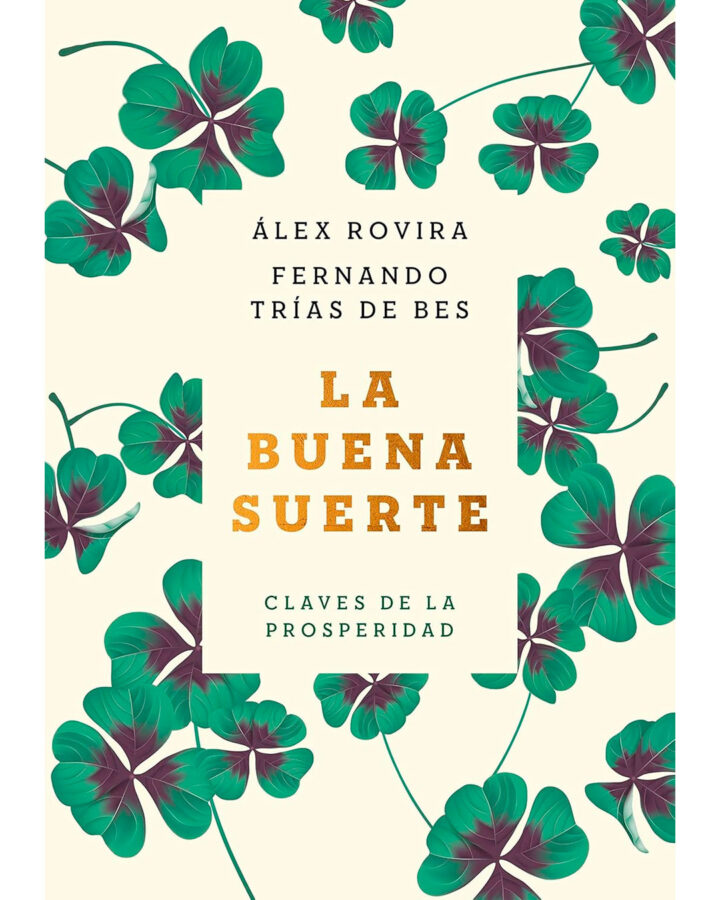Portada del libro La buena suerte, de Álex Rovira y Fernando Trías de Bes. La portada muestra varios tréboles de cuatro hojas.