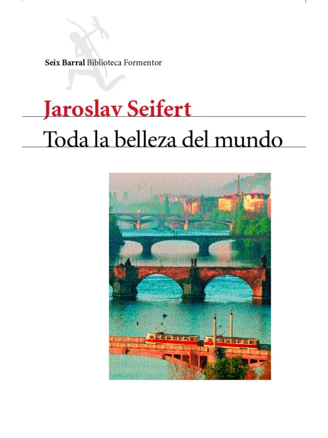 Toda la belleza del mundo, de Jaroslav Seifert