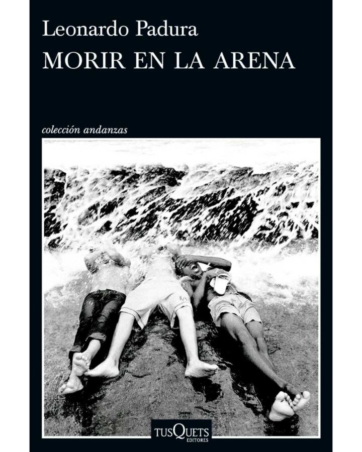 Morir en la arena, de Leonardo Padura