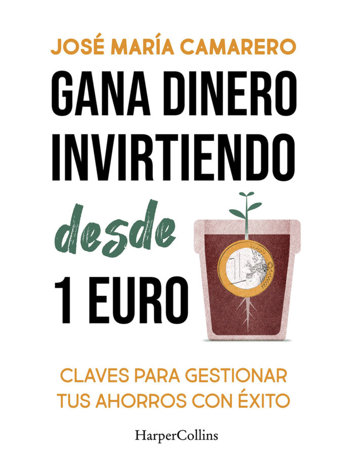 Portada del libro Gana dinero invirtiendo desde 1 euro de José María Camarero