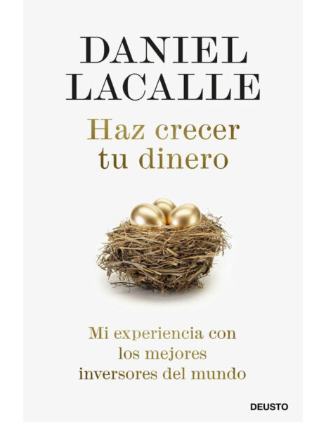 Portada del libro Haz crecer tu dinero de Daniel Lacalle