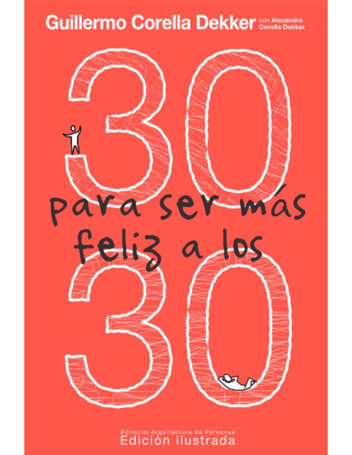 30 para ser más feliz a los 30, de Guillermo y Alexandra Corella Dekker