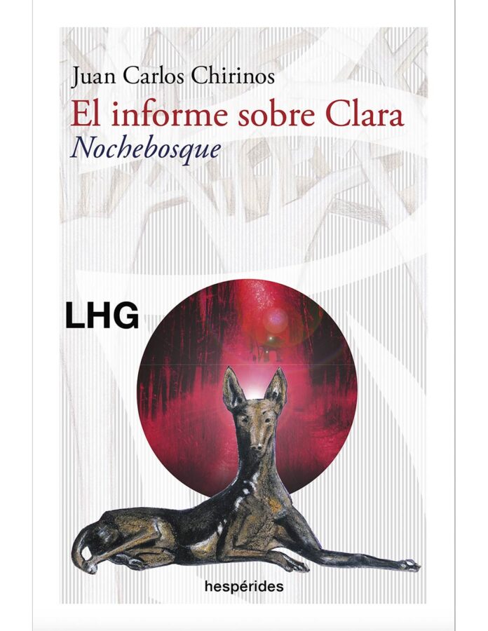 Portada del libro El informe sobre Clara: Nochebosque, de Juan Carlos Chirinos