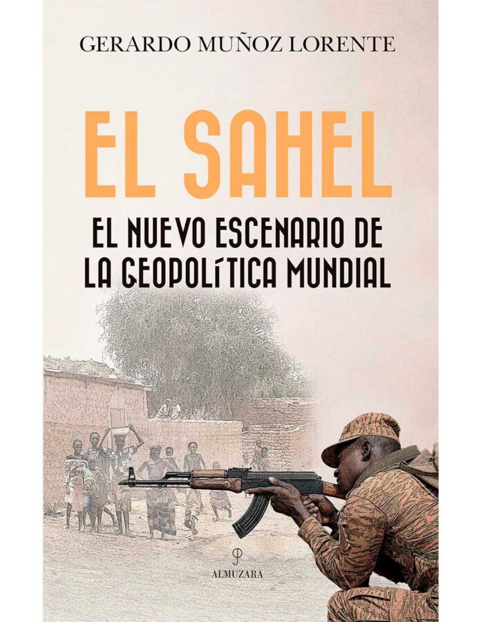 Portada del libro El Sahel: el nuevo escenario de la geopolítica mundial, de Gerardo Muñoz Lorente