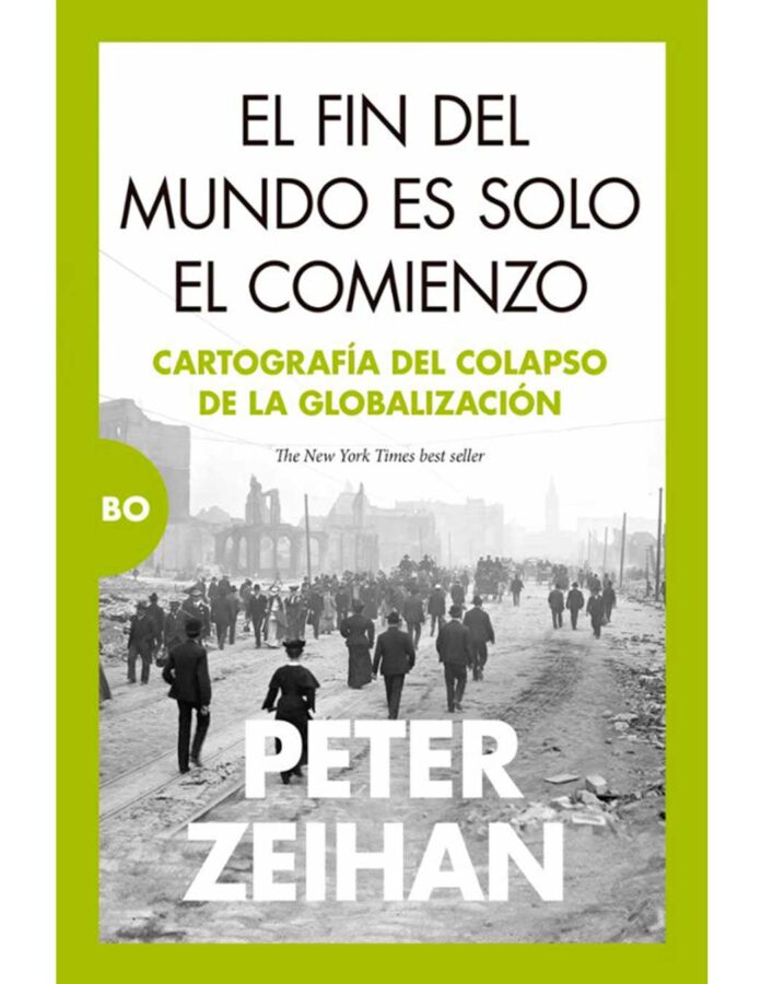 Portada del libro El fin del mundo es solo el comienzo, de Peter Zeihan