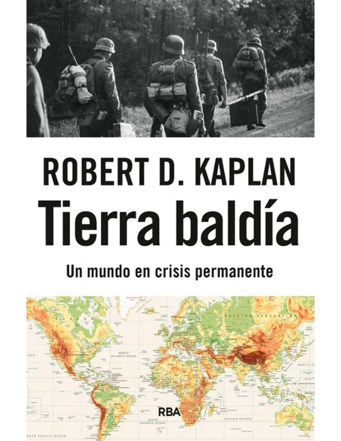 Portada del libro Tierra baldía: un mundo en crisis permanente, de Robert Kaplan