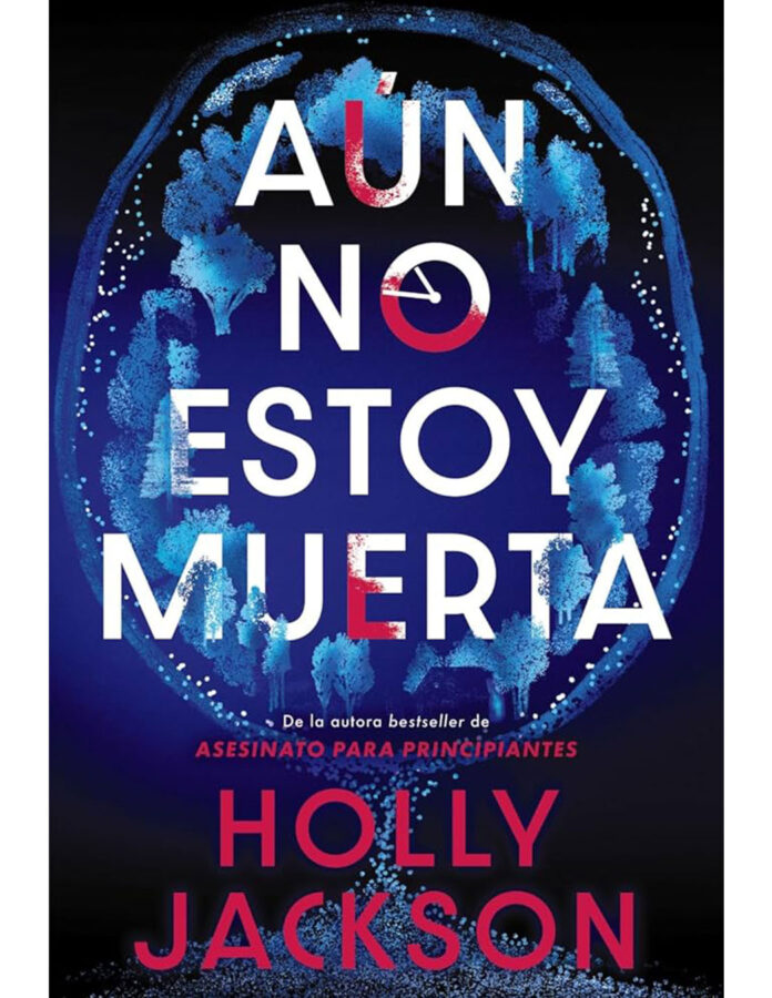 Portada del libro Aún no estoy muerta, de Holly Jackson