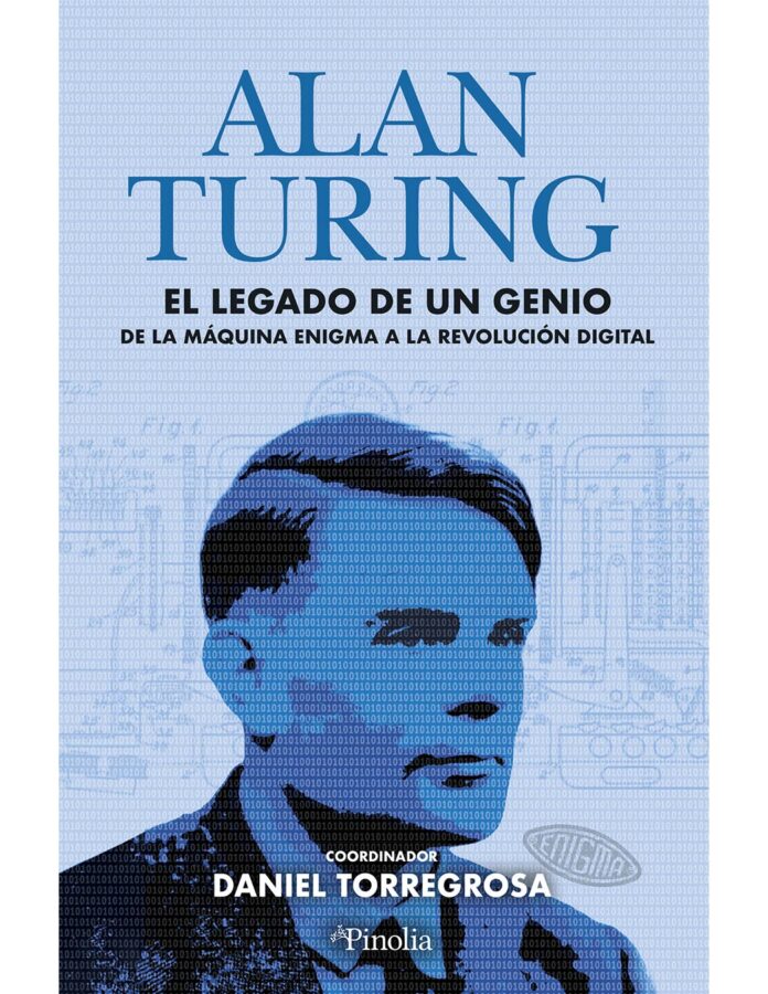 Alan Turing: el legado de un genio, V.V.A.A. (coordinado por Daniel Torregrosa)