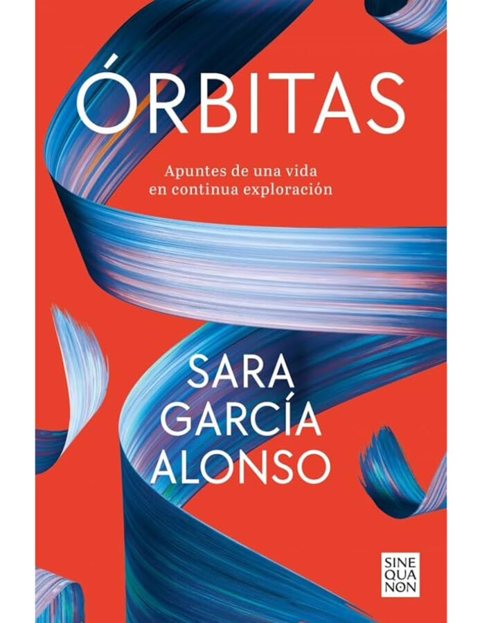 Órbitas: apuntes de una vida en continua exploración, de Sara García Alonso