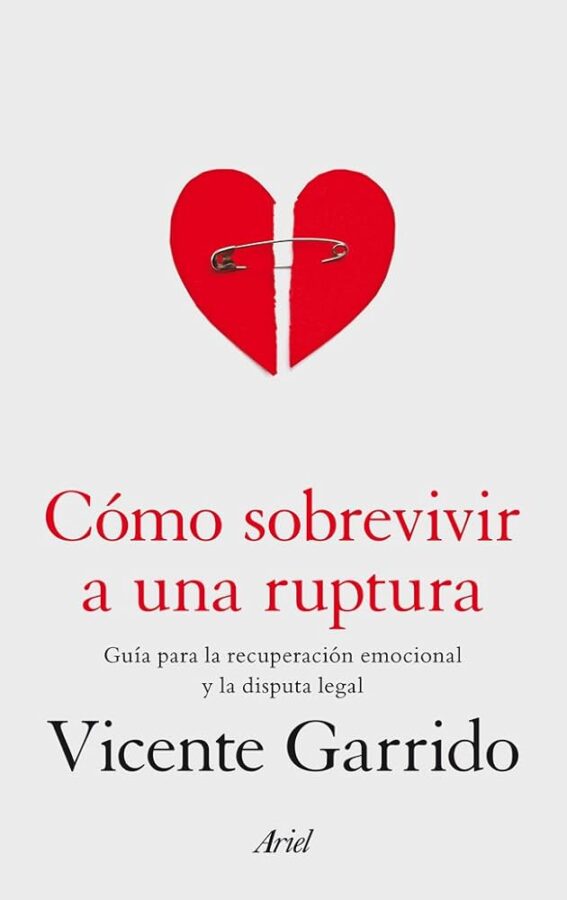 Cómo sobrevivir a una ruptura, de Vicente Garrido, un libro recomendado para cuando terminas una relación.