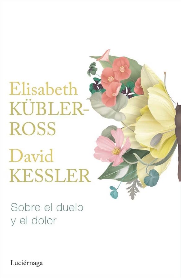 Sobre el duelo y el dolor, de Elisabeth Kübler-Ross y David Kessler