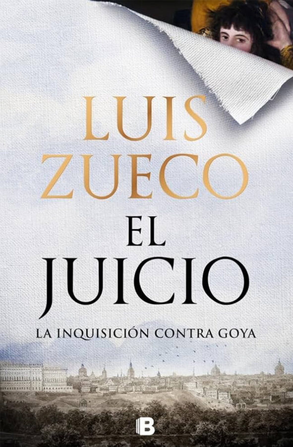 Portada del libro El juicio: la Inquisición contra Goya, de Luis Zueco