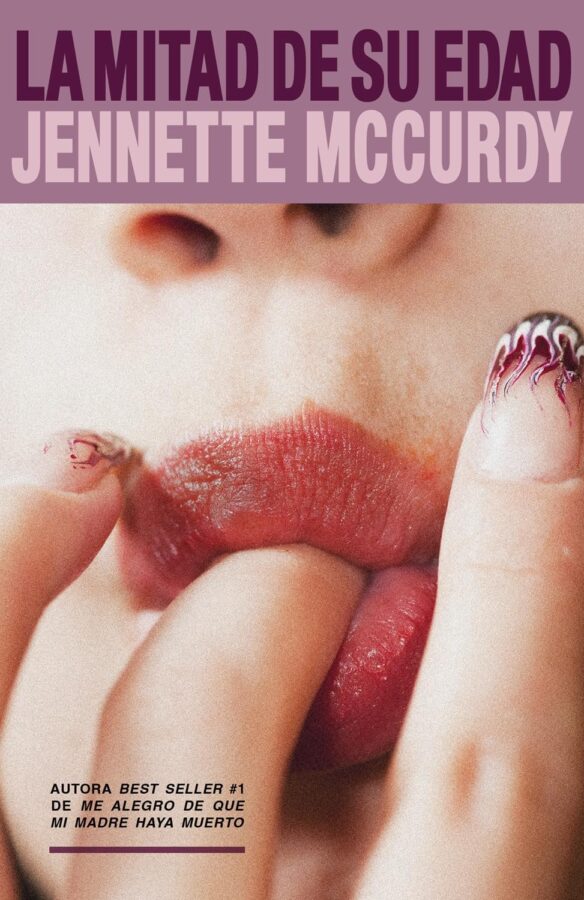 Portada del libro
La mitad de su edad, de Jennette McCurdy