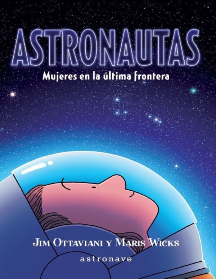 Astronautas: Mujeres en la última frontera, de Jim Ottavani y Maris Wickes