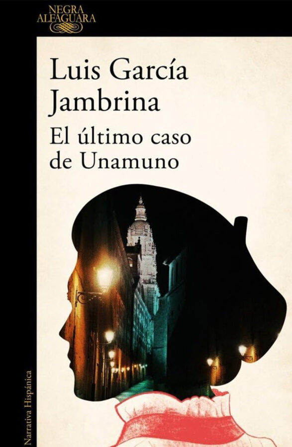El último caso de Unamuno, de Luis García Jambrina