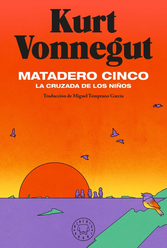 Matadero cinco: La cruzada de los niños, de Kurt Vonnegut