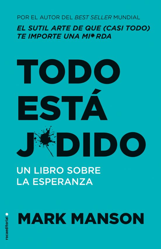 Todo está j*dido: un libro sobre la esperanza, de Mark Manson