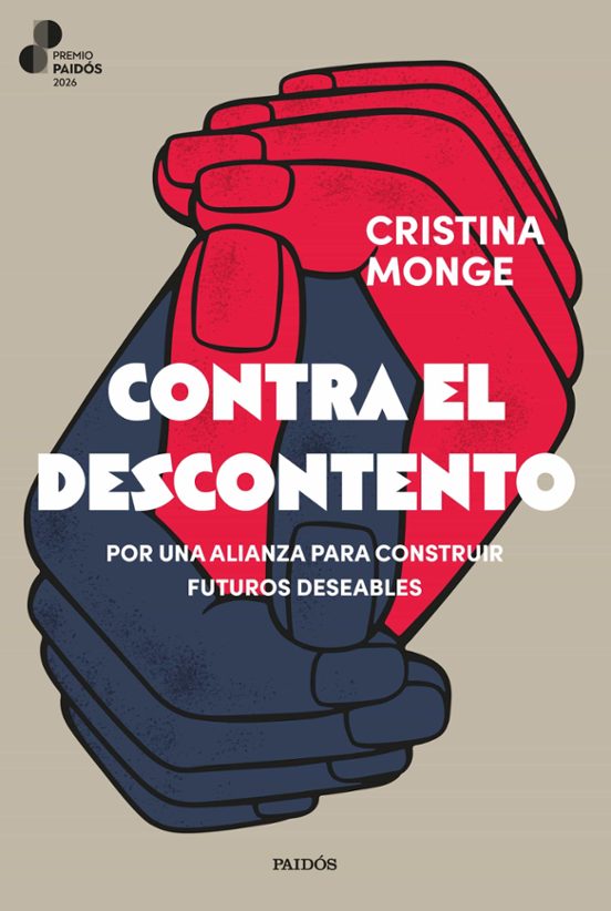 Contra el descontento: por una alianza para construir futuros deseables, de Cristina Monge
