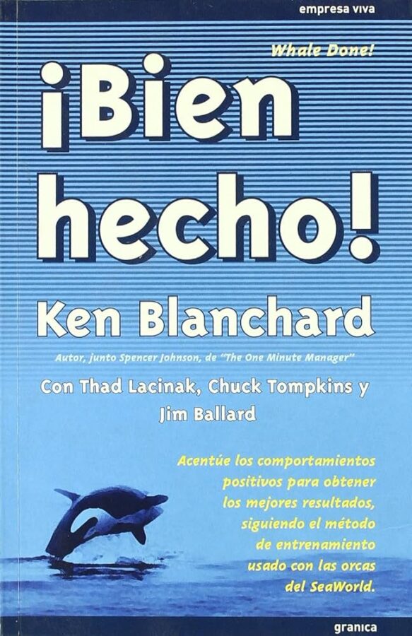 ¡Bien hecho! Cómo obtener mejores resultados mediante el reconocimiento, de Ken Blanchard