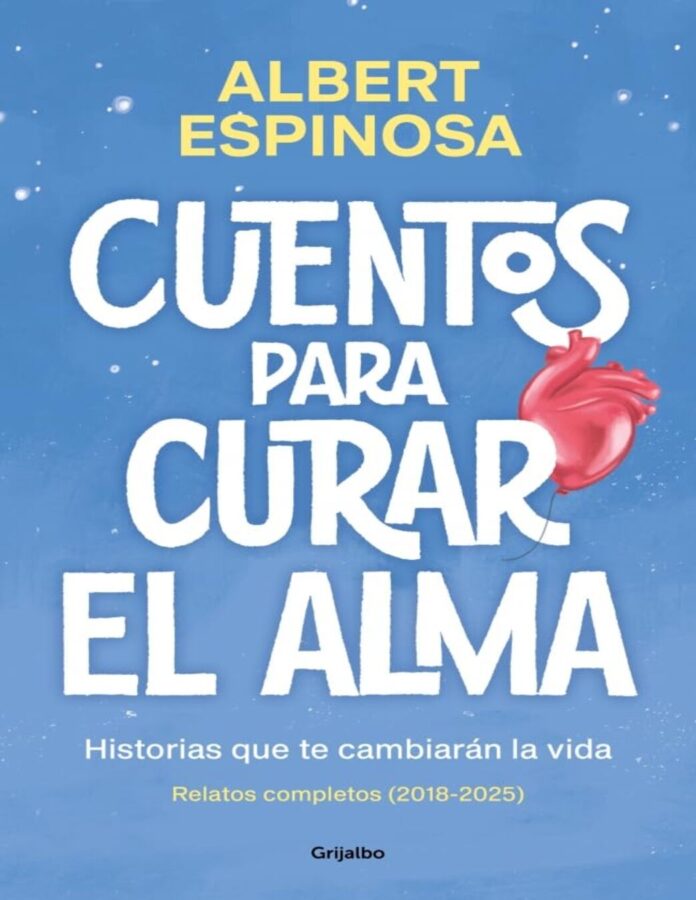 cuentos para dormir para adultos Cuentos para curar el alma: Historias que te cambiarán la vida, de Albert Espinosa