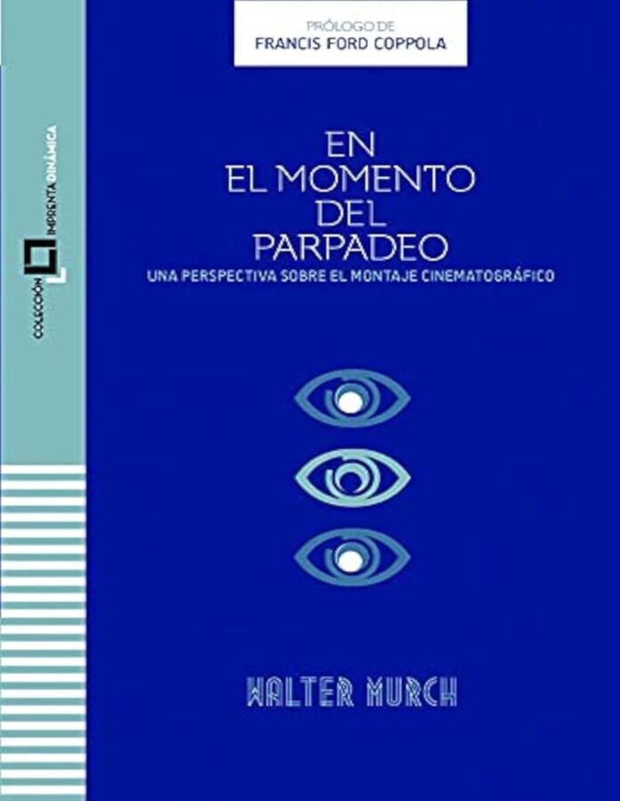 libro sobre cine En el momento del parpadeo: Un punto de vista sobre el montaje cinematográfico, de Walter Murch