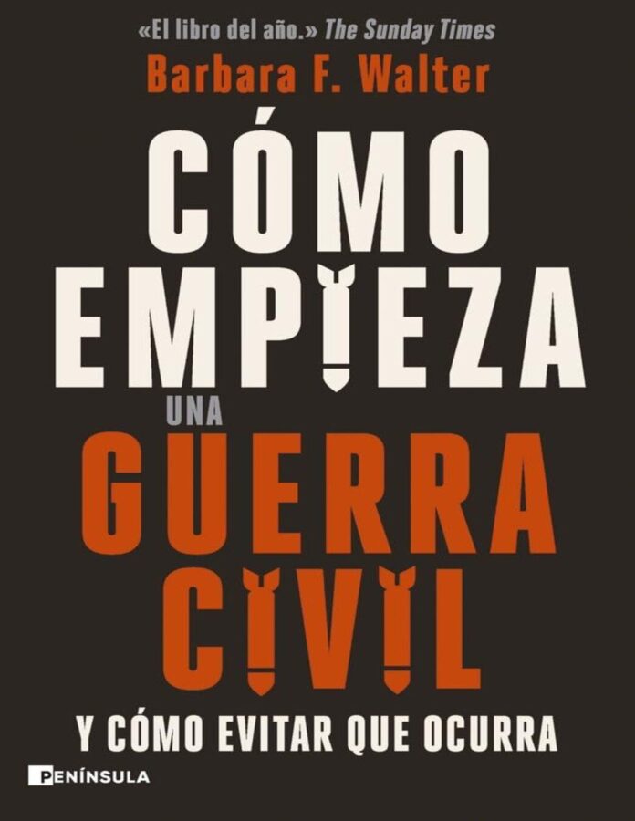 Cómo empieza una guerra civil (y cómo evitar que ocurra), de Barbara F. Walter