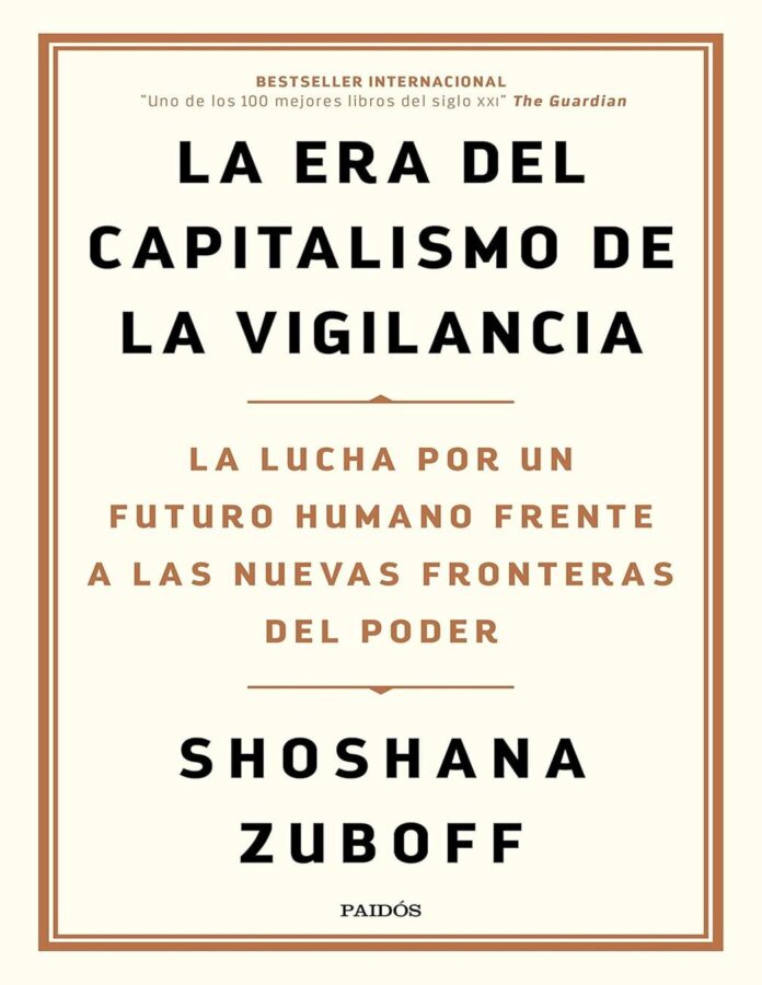 La era del capitalismo de la vigilancia, de Shoshana Zuboff