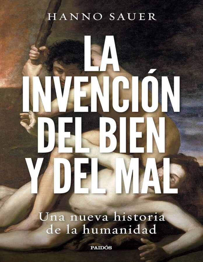 La invención del bien y del mal, de Hanno Sauer