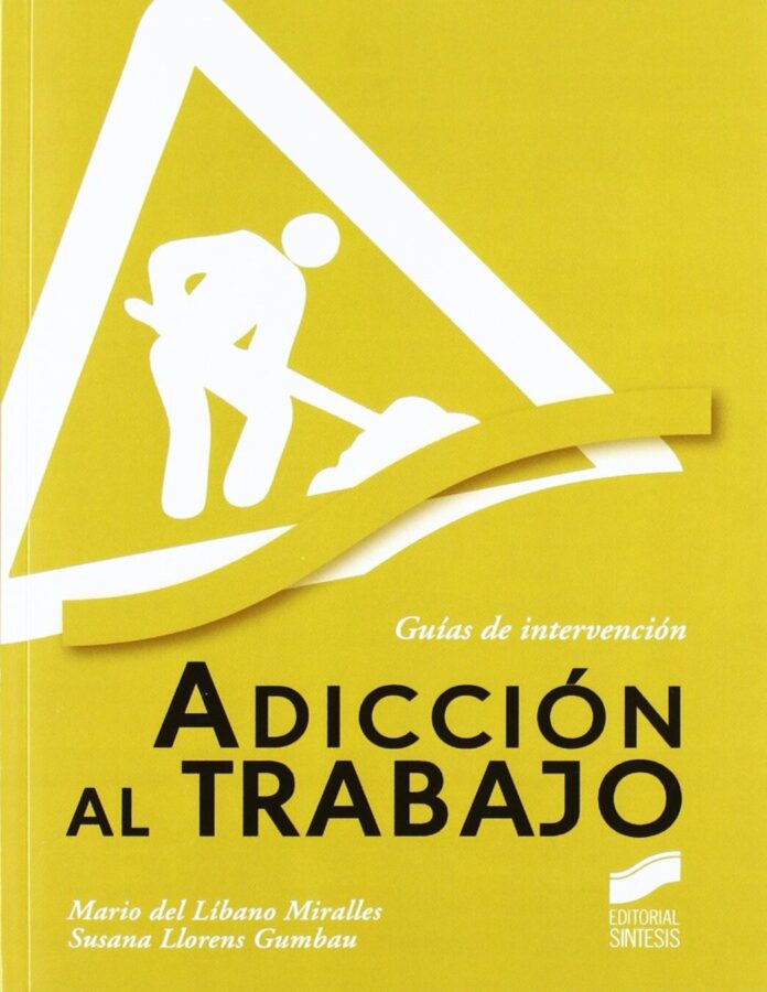 Adicción al trabajo, de Mario del Líbano y Susana Llorens