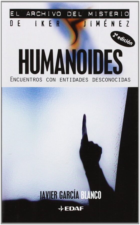 Humanoides: Encuentros con entidades desconocidas, de Javier García Blanco