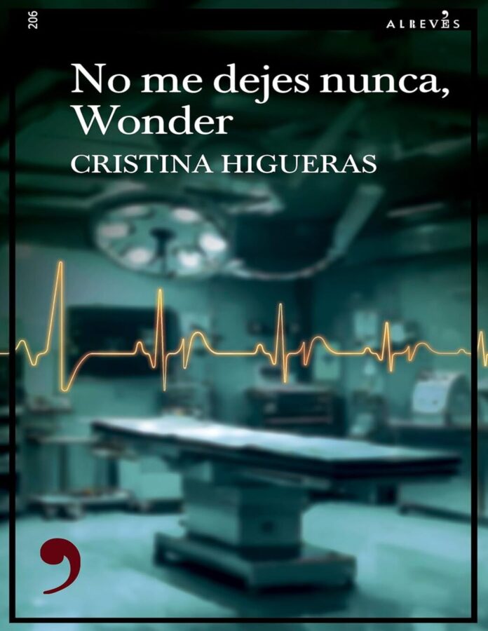 No me dejes nunca, Wonder, de Cristina Higueras
