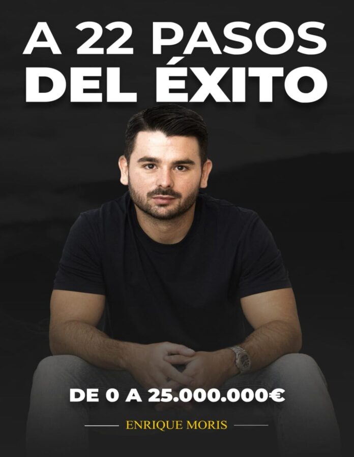 A 22 pasos del éxito: De 0 a 25.000.000€, de Enrique Moris