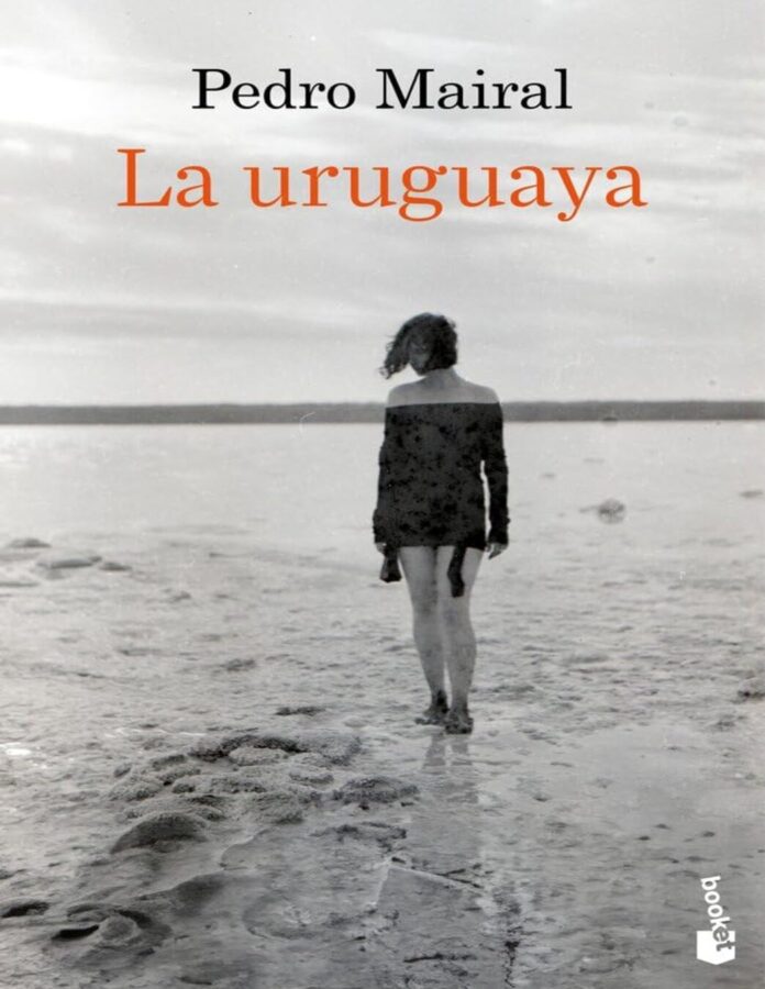 La uruguaya, de Pedro Mairal