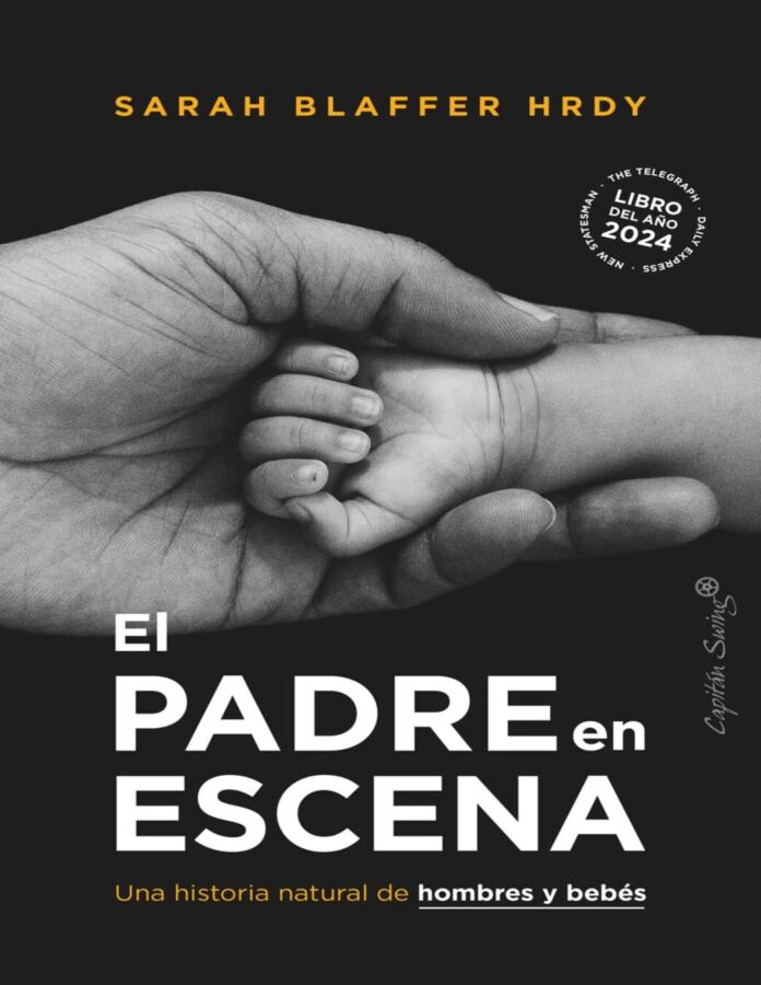 El padre en escena, de Sarah Blaffer Hrdy